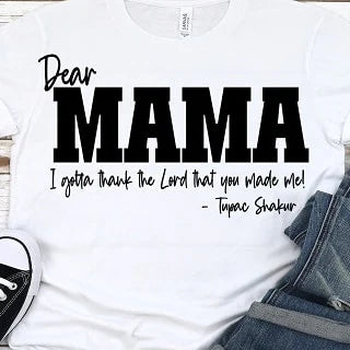 Dear Mama Shirts