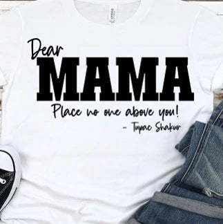 Dear Mama Shirts